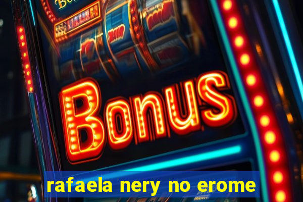 rafaela nery no erome